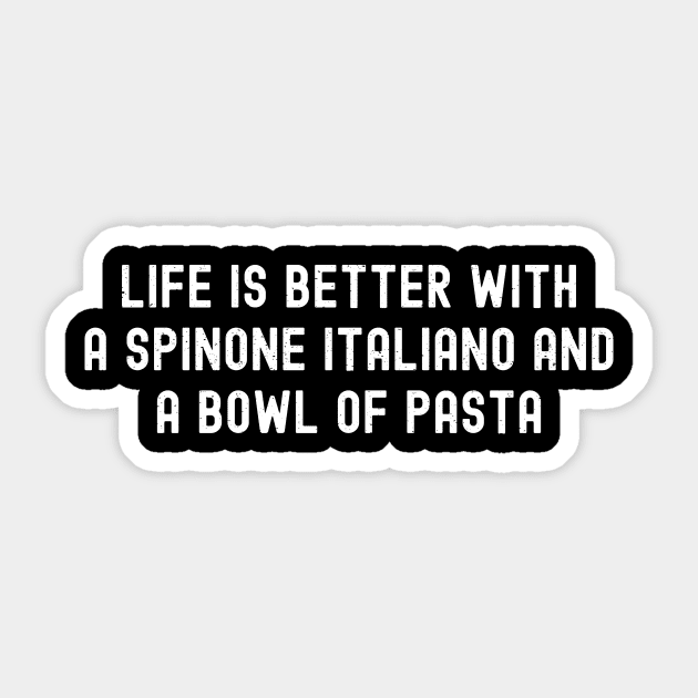 Life is Better with a Spinone Italiano and a Bowl of Pasta Sticker by trendynoize